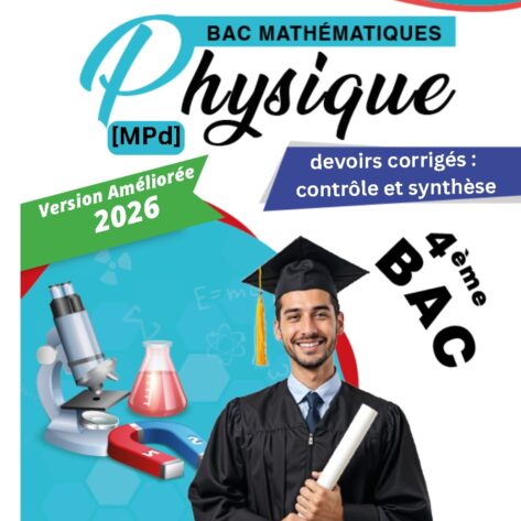 [MPd]Physique-Devoirs bac maths corrigés-plus que 36 devoirs contrôle et synthèse avec correction détaillée(noir)