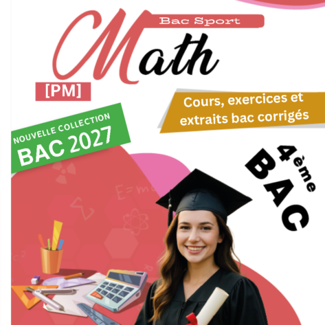 [PM]Maths bac sport-Résumés, exercices et extraits bac avec correction pour toute l’année(Couleurs)