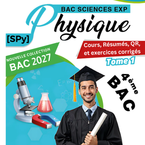 [SPy] -Physique- Cours et exercice corrigés- TOME 1 Bac sciences: RC, RL, RLC libres, et forcées, cinétique, équilible (couleurs)